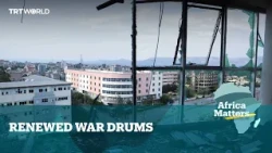 Africa Matters: Renewed War Drums